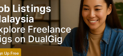 Job Listings Malaysia — Explore Freelance Gigs on DualGig