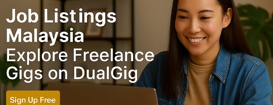 Job Listings Malaysia — Explore Freelance Gigs on DualGig